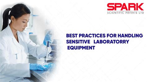 practices  handling sensitive laboratory equipment