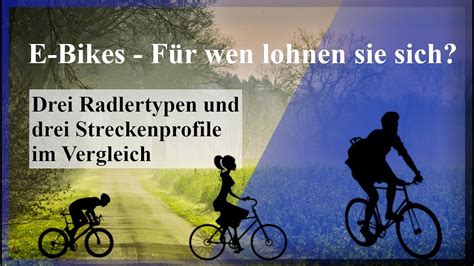 E Bikes F R Wen Lohnen Sie Sich Radlertypen Und Streckenprofile Im