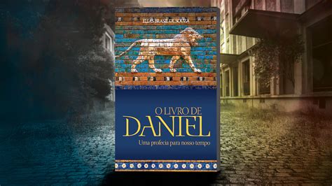 Obra Amplia A Compreensão Sobre As Profecias Do Livro De Daniel Notícias Adventistas