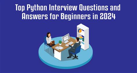 Top Python Interview Questions And Answers For Beginners In 2024