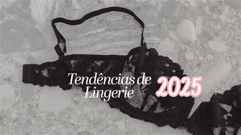 Tend Ncias De Lingerie Para Cores E Estilos Que Estar O Em Alta Any Tips