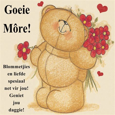 Goeie M Re Blommetjies En Liefde Spesiaal Net Vir Jou Geniet Jou C