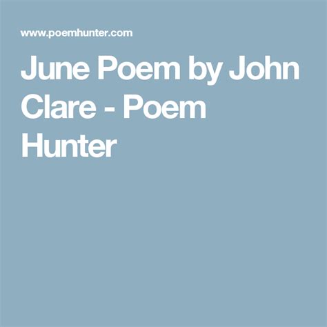 June Poem By John Clare Poem Hunter John Clare Poems Poems June Poems