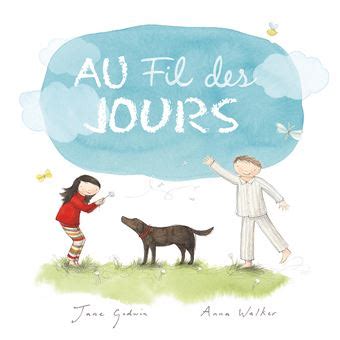 Au Fil Des Jours Cartonn Jane Godwin Anna Walker Achat Livre Fnac