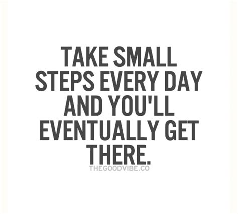 Quotes About Taking Small Steps. QuotesGram