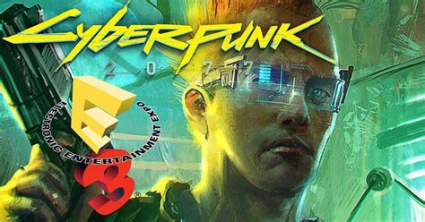 Cyberpunk 2077 Un Trailer E Una Demo All E3 2018 Player It