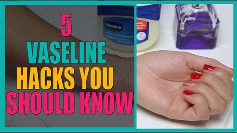 5 Vaseline Hacks You Should Know YouTube