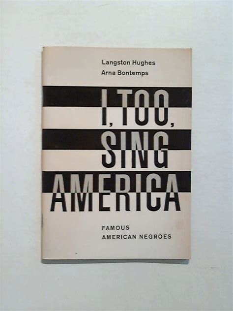 I Too Sing America Famous American Negroes By Hughes Langston And Arna Bontemps Gut