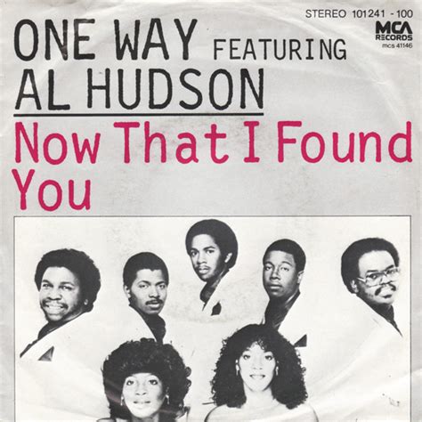 One Way Featuring Al Hudson Now That I Found You Discogs