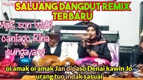 SALUANG DANGDUT MINANG REMIX TERBARU OI AMAK OI AMAK MAK SON RINA