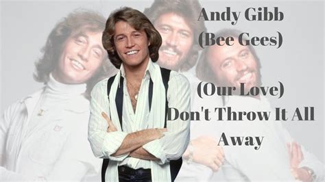 Andy Gibb Our Love Don T Throw It All Away Legendas Em