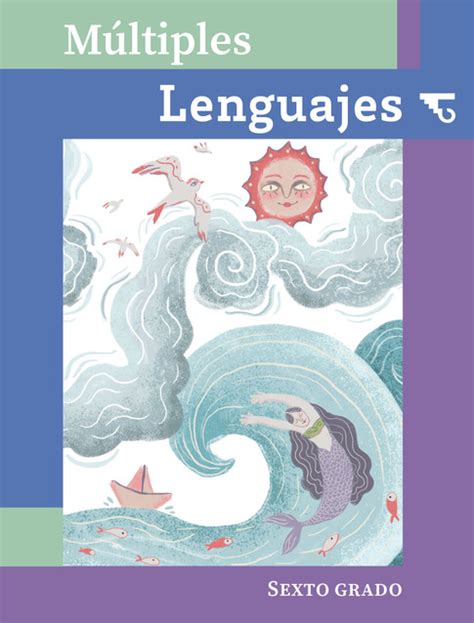 Libro De Múltiples Lenguajes Sexto Grado Primaria Libros De La Sep