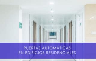 razones para instalar puertas automáticas en edificios residenciales