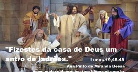 Palavra De Deus Lucas 19 45 48 Jesus E O Templo ReflexÃo De Aninha