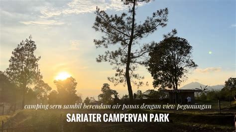 Camping Sambil Berendam Air Panas Sariater Campervan Park Youtube