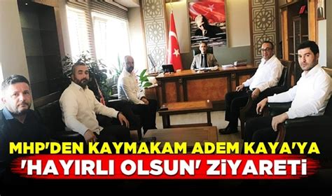 MHP den kaymakam Adem Kaya ya Hayırlı olsun ziyareti Gündem