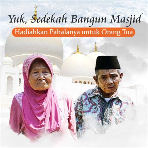 Sedekah Jariyah, Berikan Istana di Surga untuk Orang Tua - Masjid Nusantara