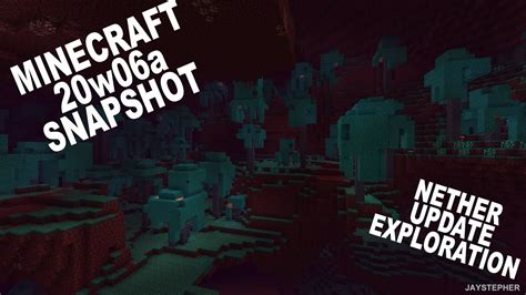 Minecraft Snapshot 20w06a Nether Update Thoughts Exploration YouTube