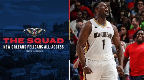 The Squad Season 3 Ep 7 New Orleans Pelicans All Access YouTube