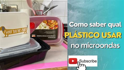 Voc Sabe Qual O Tipo De Pl Stico Que Pode Ser Levado Ao Microondas