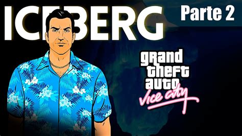 O Iceberg De Gta Vice City Parte Youtube