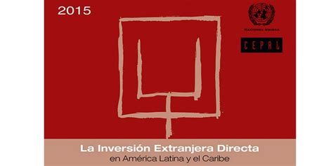 Cae inversión extranjera en América Latina según CEPAL El Emprendedor