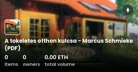 A Tokeletes Otthon Kulcsa Marcus Schmieke Pdf Collection Opensea