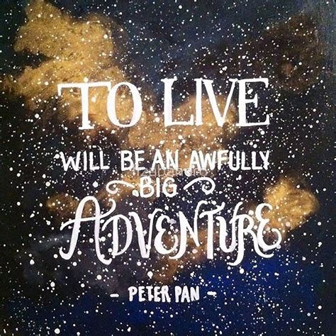 To Live Will Be An Awfully Big Adventure Peter Pan Canvas Quotes