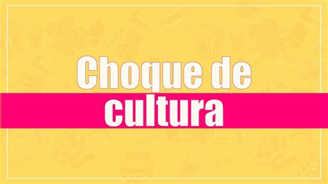 Clip Choque De Culturas YouTube