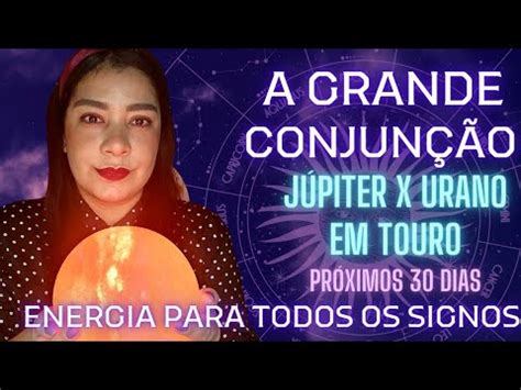 VAI AFETAR MUITO GRANDE CONJUNÇÃO DE JÚPITER E URANO EM TOURO SE