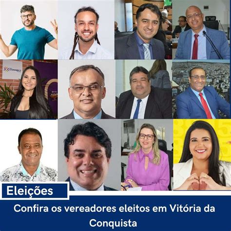 Confira os vereadores eleitos de Vitória da Conquista Muitas caras