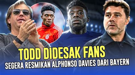 CHELSEA NEWS Todd Didesak Para Fans Segera Kontrak A Davies Ingin