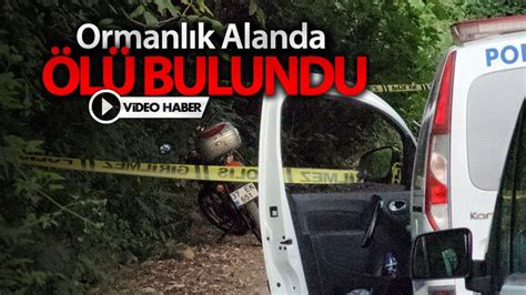 ORMANLIK ALANDA ÖLÜ BULUNDU Karabük Net Haber