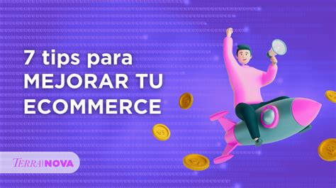 Tips Para Mejorar Tu Ecommerce Terranova Marketing