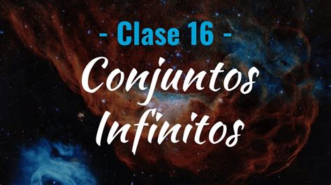 Clase 16 Conjuntos Infinitos YouTube