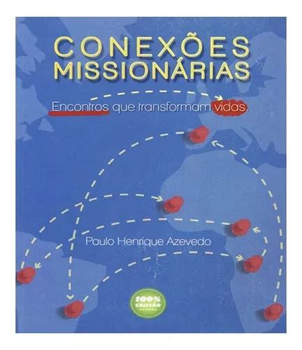 Conexoes Missionarias Encontros Que Transformam Vidas Conexoes