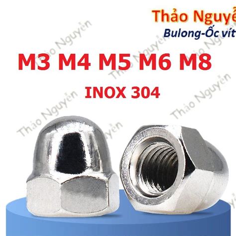 Tán bầu Đai ốc mũ Ecu chỏm cầu INOX 304 M3 M4 M5 M6 M8 m10 10Con