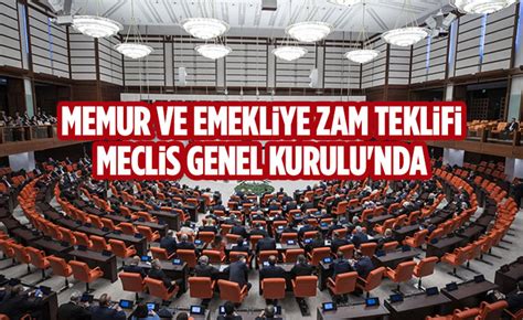 Memur ve emekli maaş artışlarına ilişkin kanun teklifi TBMM Genel