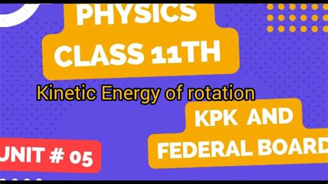 Physics Class 11th Kinetic Energy Of Rotation Kpk Board•fsc Part 1