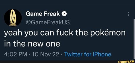 Game Freak Gamefreakus Yeah You Can Fuck The Pokemon In The New One Pm Nov Twitter For