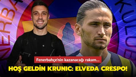 Ho Geldin Rade Krunic Elveda Miguel Crespo Fenerbah E Nin Kazanaca