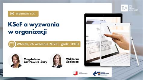 Webinarium Kancelarii TLA O Temacie KSeF A Wyzwania W Organizacji