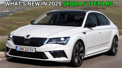 2025 Skoda Superb RS Preview A Glimpse Into The Future YouTube