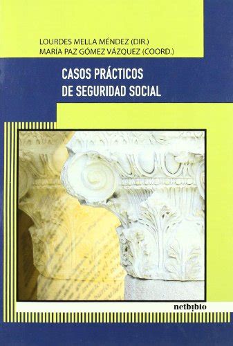 Casos PrÁcticos De Seguridad Social By Lourdes Mella Méndez Goodreads