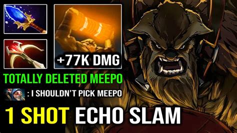 WTF Instant 1 Shot Echo Slam 77K Damage Earthshaker Totally Deleted