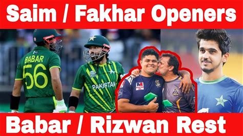 Babar Azam And Rizwan Out Saim Ayub And Fakhar Zaman Openers In T20Is