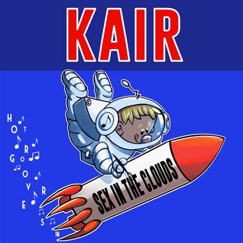 Stream Sex In The Clouds BY KAIR HOT GROOVERS By HOT GROOVERS Listen Online For Free On