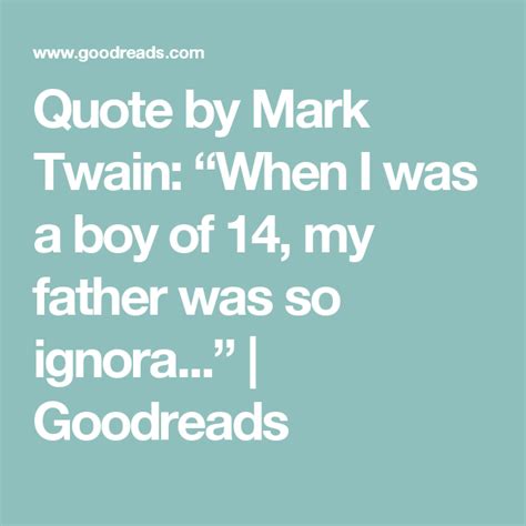 Mark Twain Father Quote Shortquotes Cc