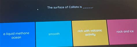 Solved The surface of Callisto is q, - q,a liquid | Chegg.com