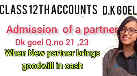 Admission Of A Partner Class 12th Accounts Dk Goel Solution New